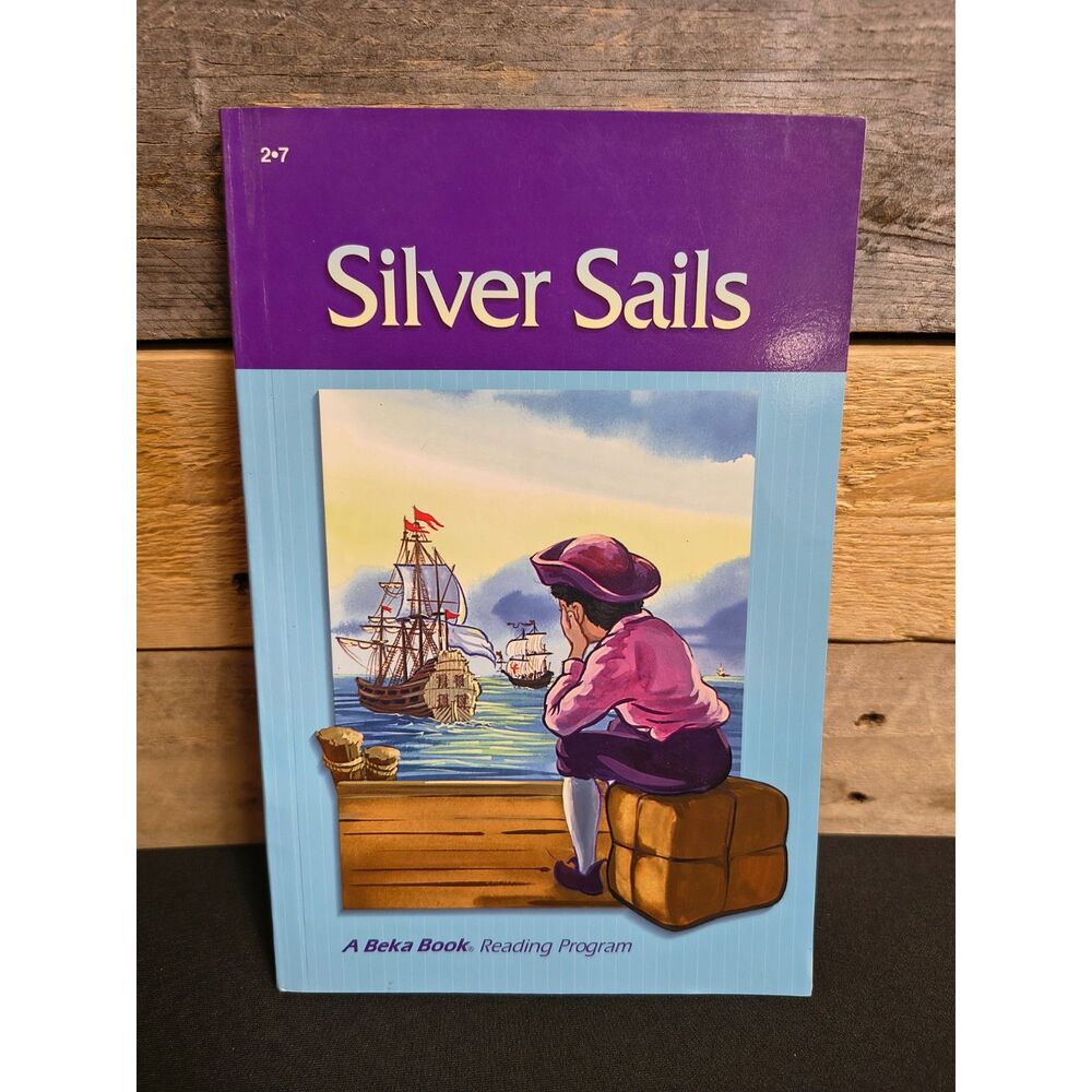 A Beka - Silver Sails - 2nd Grade Reader by Laurel Hicks